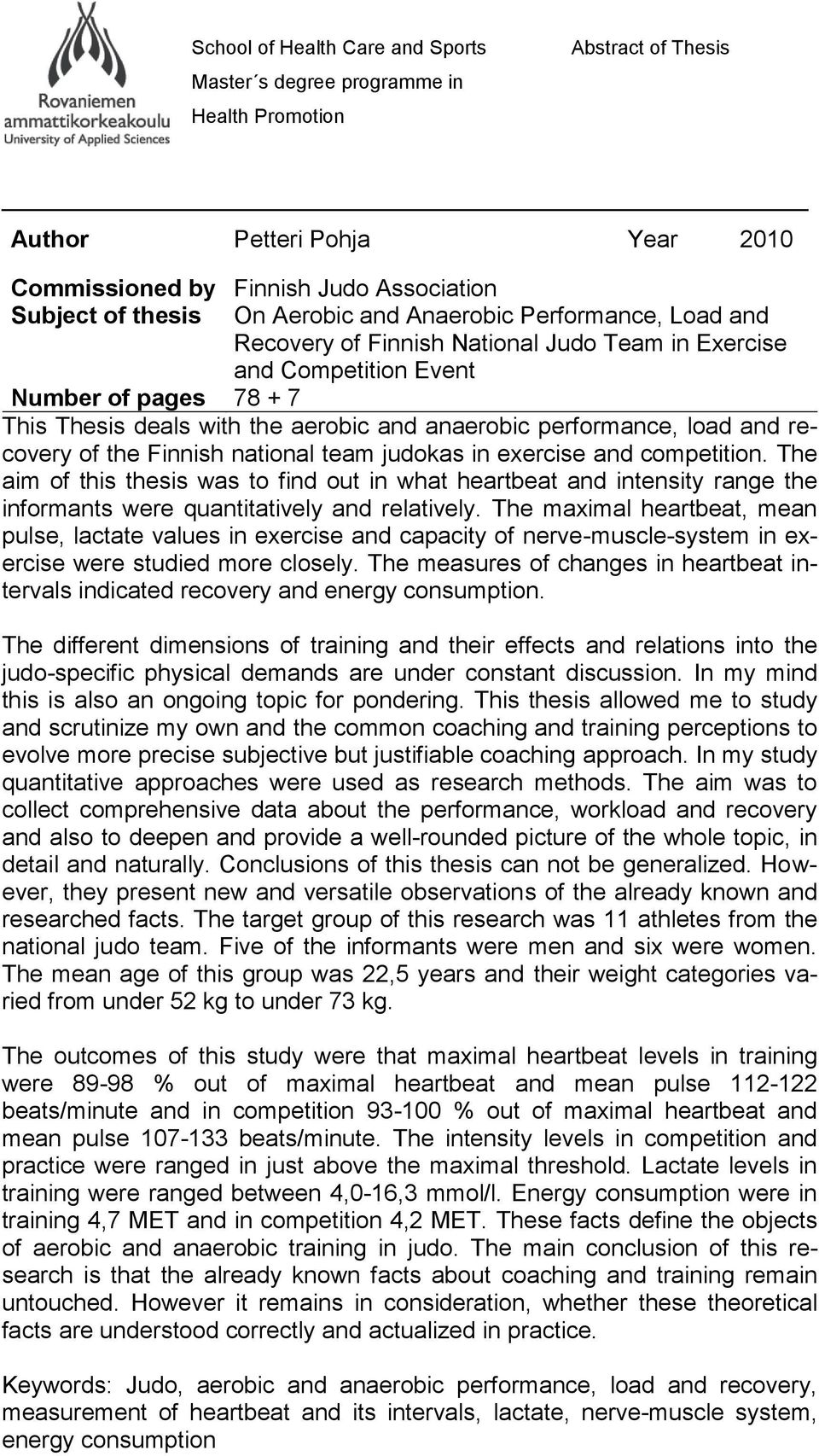 and recovery of the Finnish national team judokas in exercise and competition.
