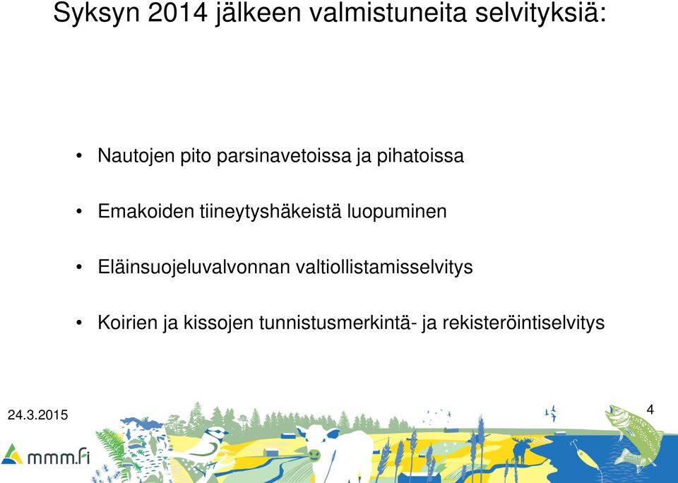 luopuminen Eläinsuojeluvalvonnan valtiollistamisselvitys