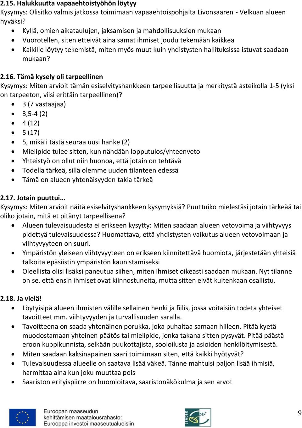 hallituksissa istuvat saadaan mukaan? 2.16.