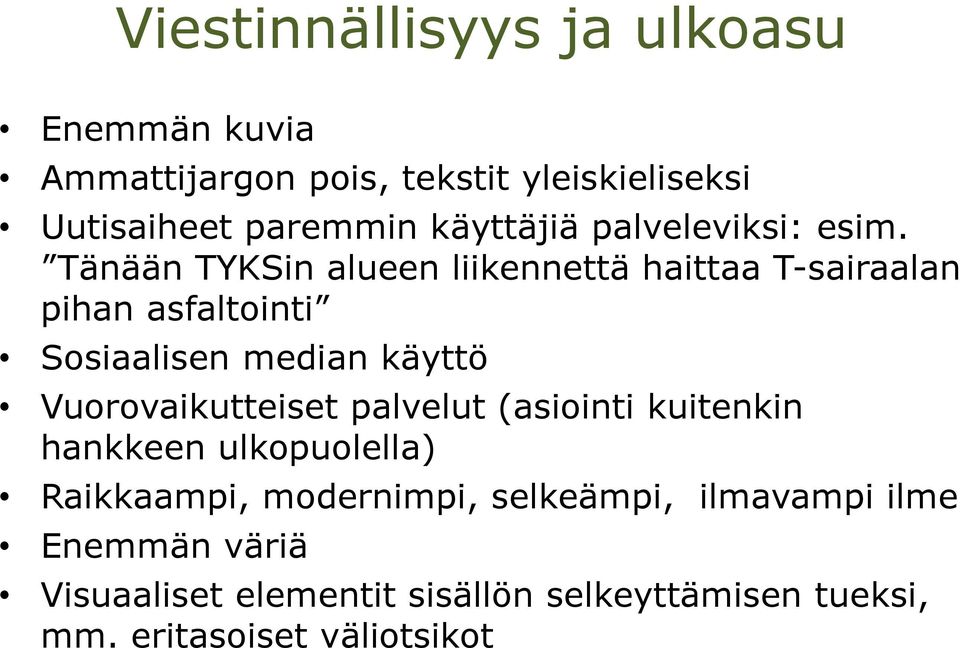 Tänään TYKSin alueen liikennettä haittaa T-sairaalan pihan asfaltointi Sosiaalisen median käyttö