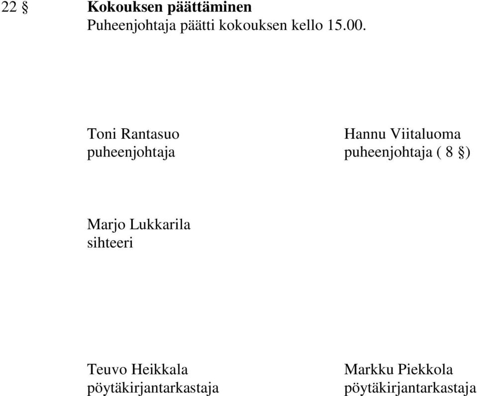 Toni Rantasuo Hannu Viitaluoma puheenjohtaja puheenjohtaja