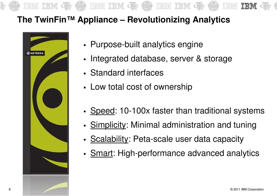 Speed: 10-100x faster than traditional systems Simplicity: Minimal administration and