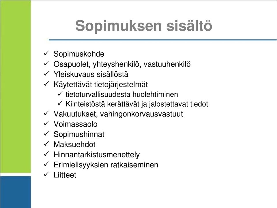 Kiinteistöstä kerättävät ja jalostettavat tiedot Vakuutukset, vahingonkorvausvastuut