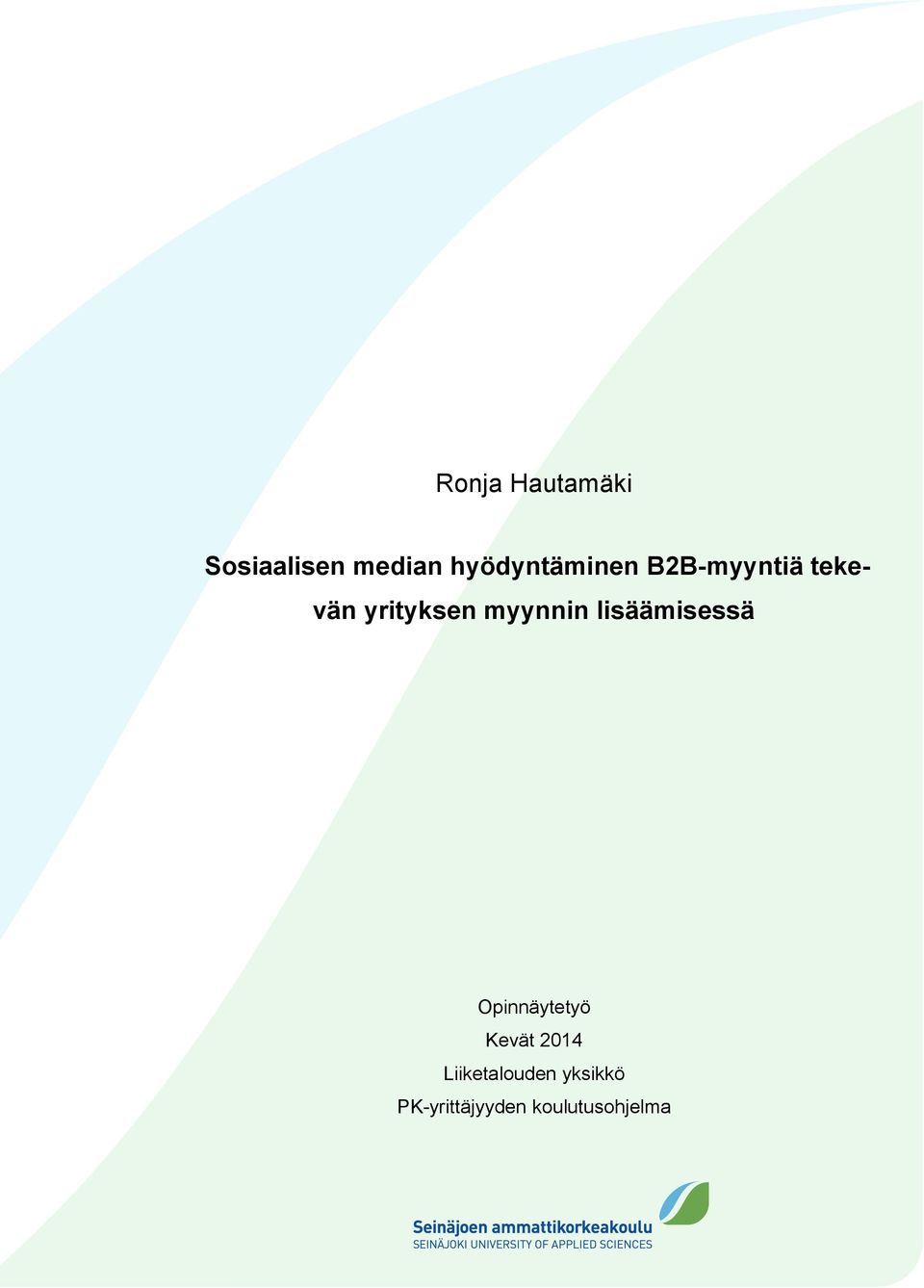 myynnin lisäämisessä Opinnäytetyö Kevät 2014