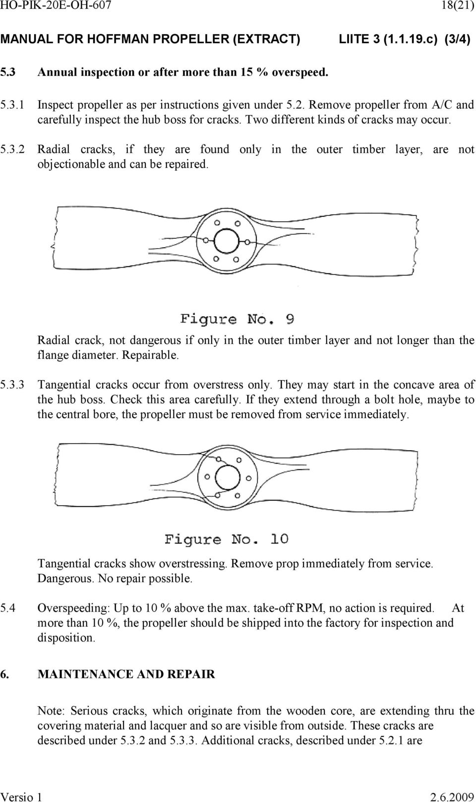 2 Radial cracks, if they are found only in the outer timber layer, are not objectionable and can be repaired.