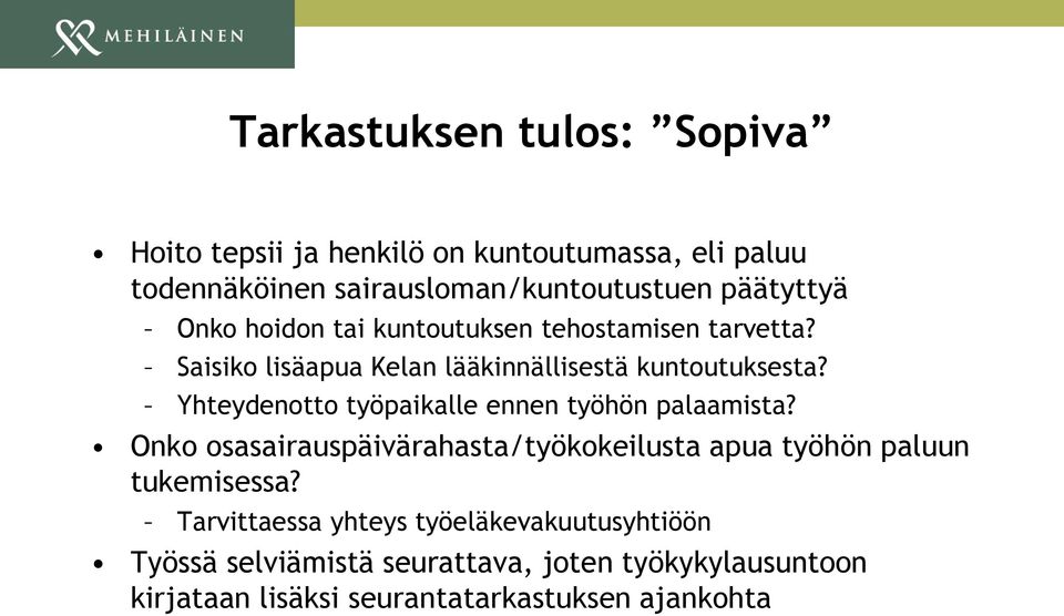 Yhteydenotto työpaikalle ennen työhön palaamista? Onko osasairauspäivärahasta/työkokeilusta apua työhön paluun tukemisessa?