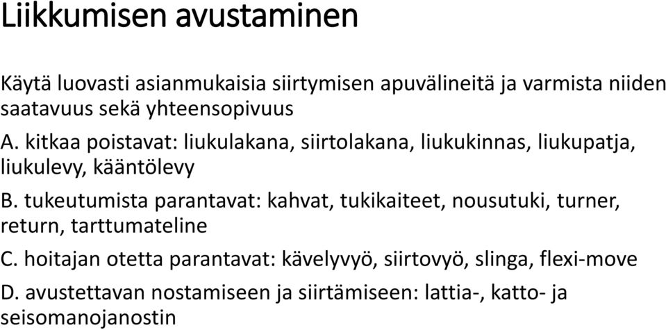 tukeutumista parantavat: kahvat, tukikaiteet, nousutuki, turner, return, tarttumateline C.