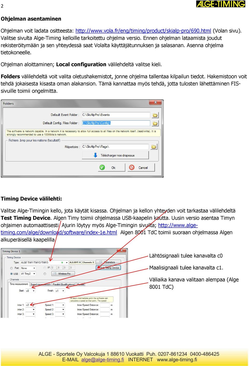 Ohjelman aloittaminen; Local configuration välilehdeltä valitse kieli. Folders välilehdeltä voit valita oletushakemistot, jonne ohjelma tallentaa kilpailun tiedot.