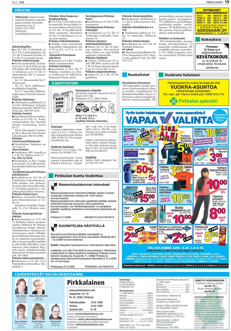 Pirkkalan Eläkkeensaajat: Kyöstin kerhotalolla, Kyöstintie 6, ma 3.3. klo 8.30 boccia, klo 9.30 tanhut, klo 10.30 laulut, klo 12 johtokunta ja ke 5.3. klo 11 askartelukerho, klo 12 runonystävät-kerho Ke 5.