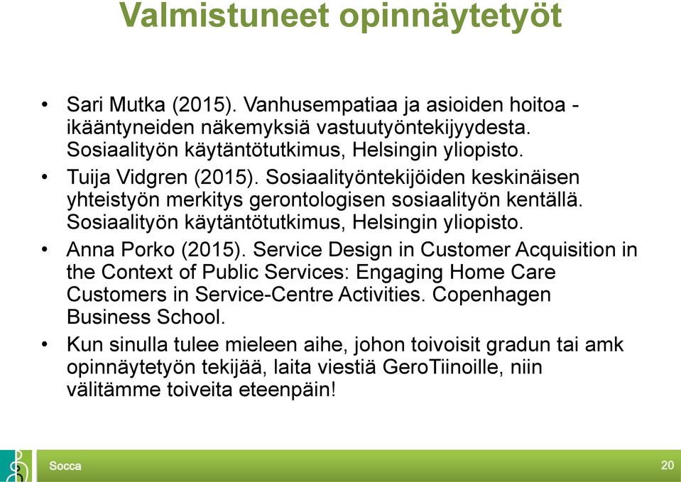 Sosiaalityön käytäntötutkimus, Helsingin yliopisto. Anna Porko (2015).