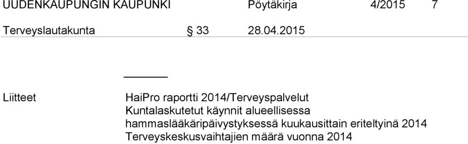 2015 Liitteet HaiPro raportti 2014/Terveyspalvelut