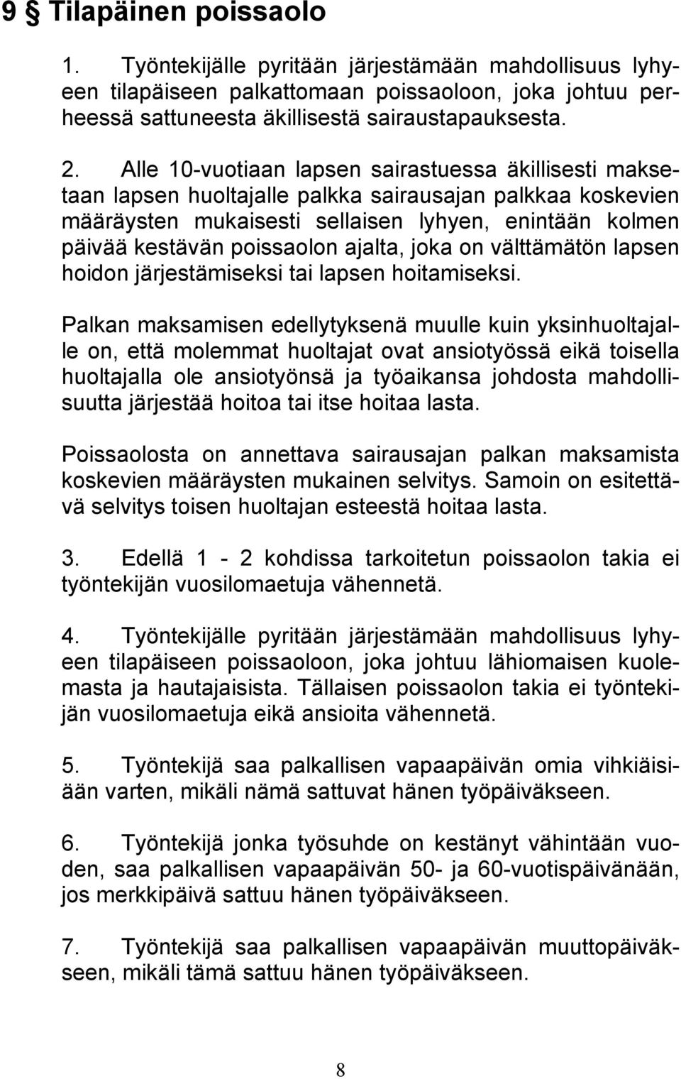 ajalta, joka on välttämätön lapsen hoidon järjestämiseksi tai lapsen hoitamiseksi.