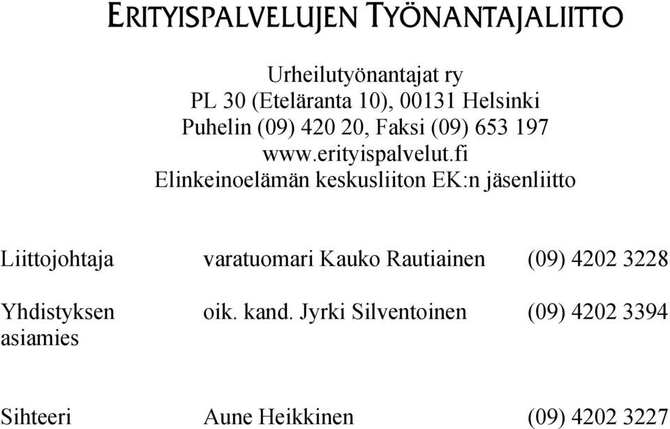 fi Elinkeinoelämän keskusliiton EK:n jäsenliitto Liittojohtaja varatuomari Kauko