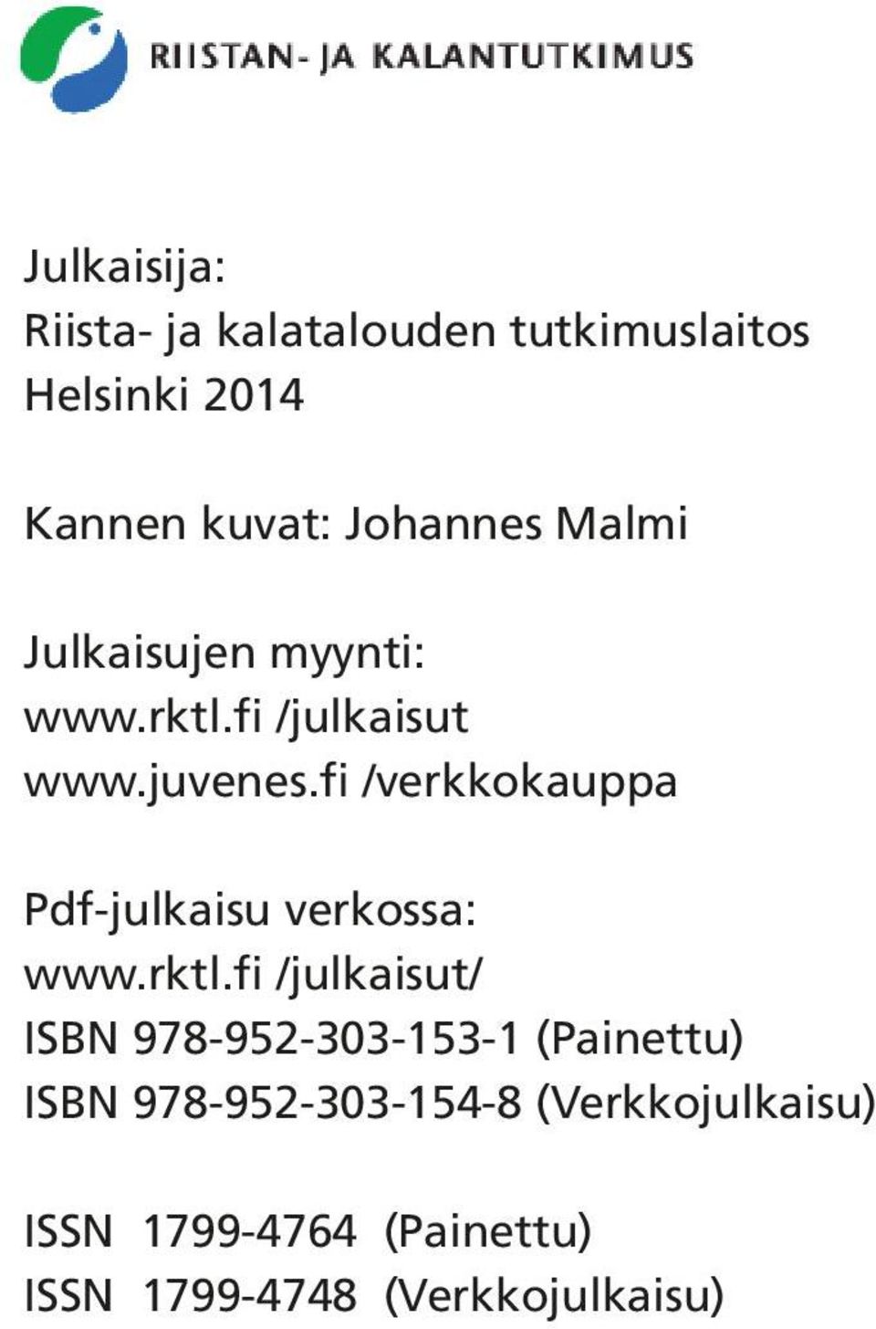 fi /verkkokauppa Pdf-julkaisu verkossa: www.rktl.