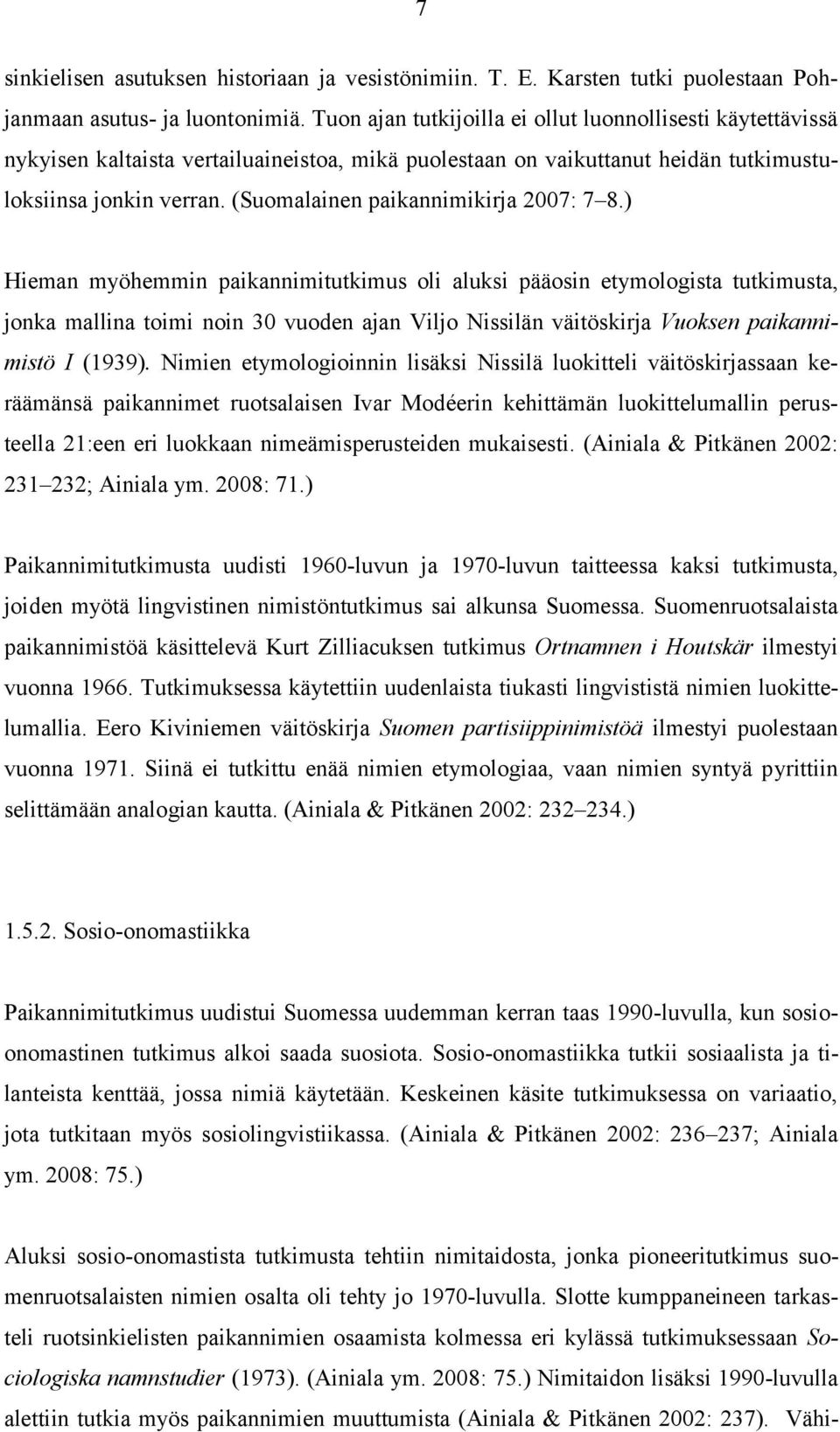 (Suomalainen paikannimikirja 2007: 7 8.