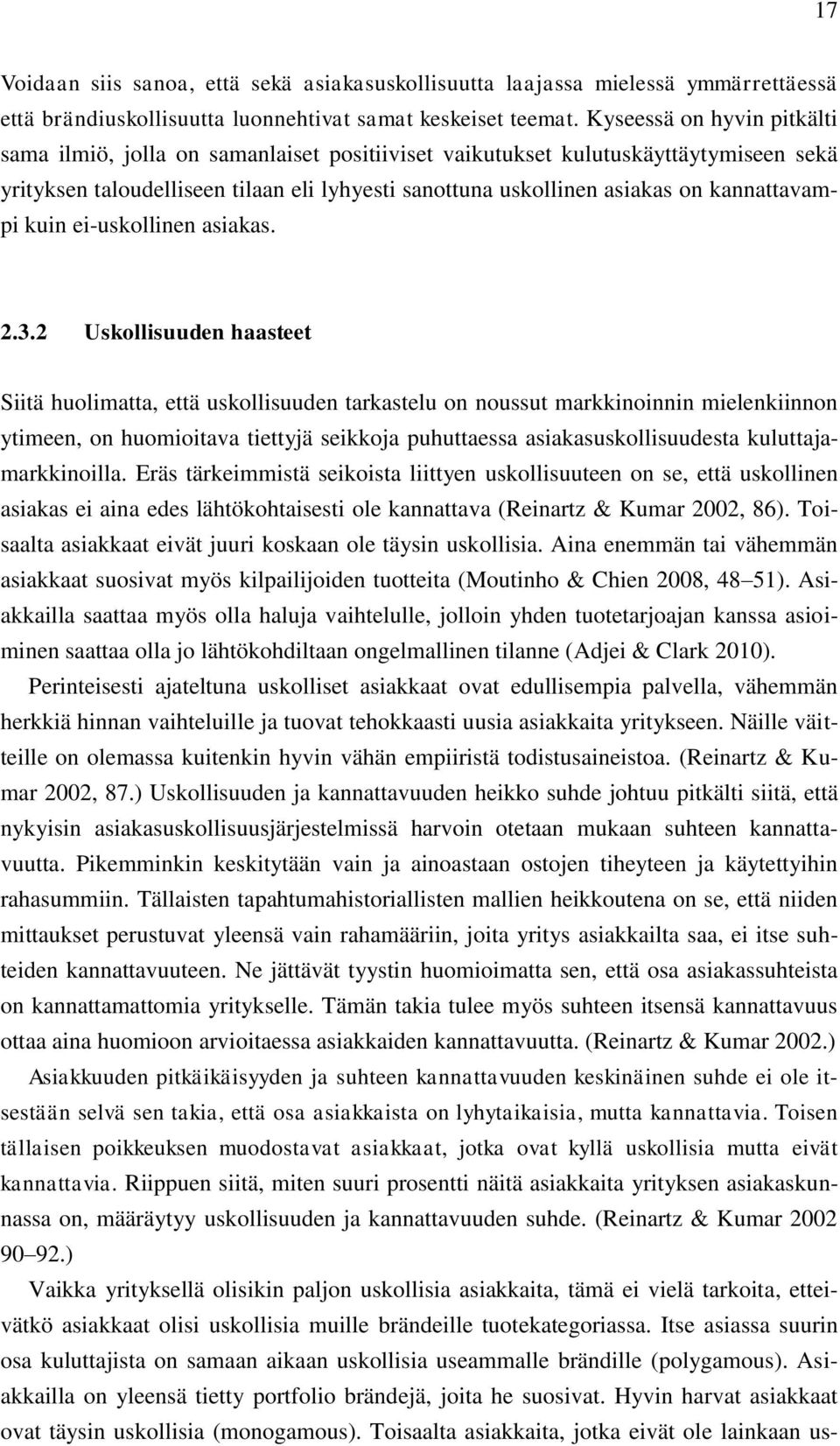 kannattavampi kuin ei-uskollinen asiakas. 2.3.