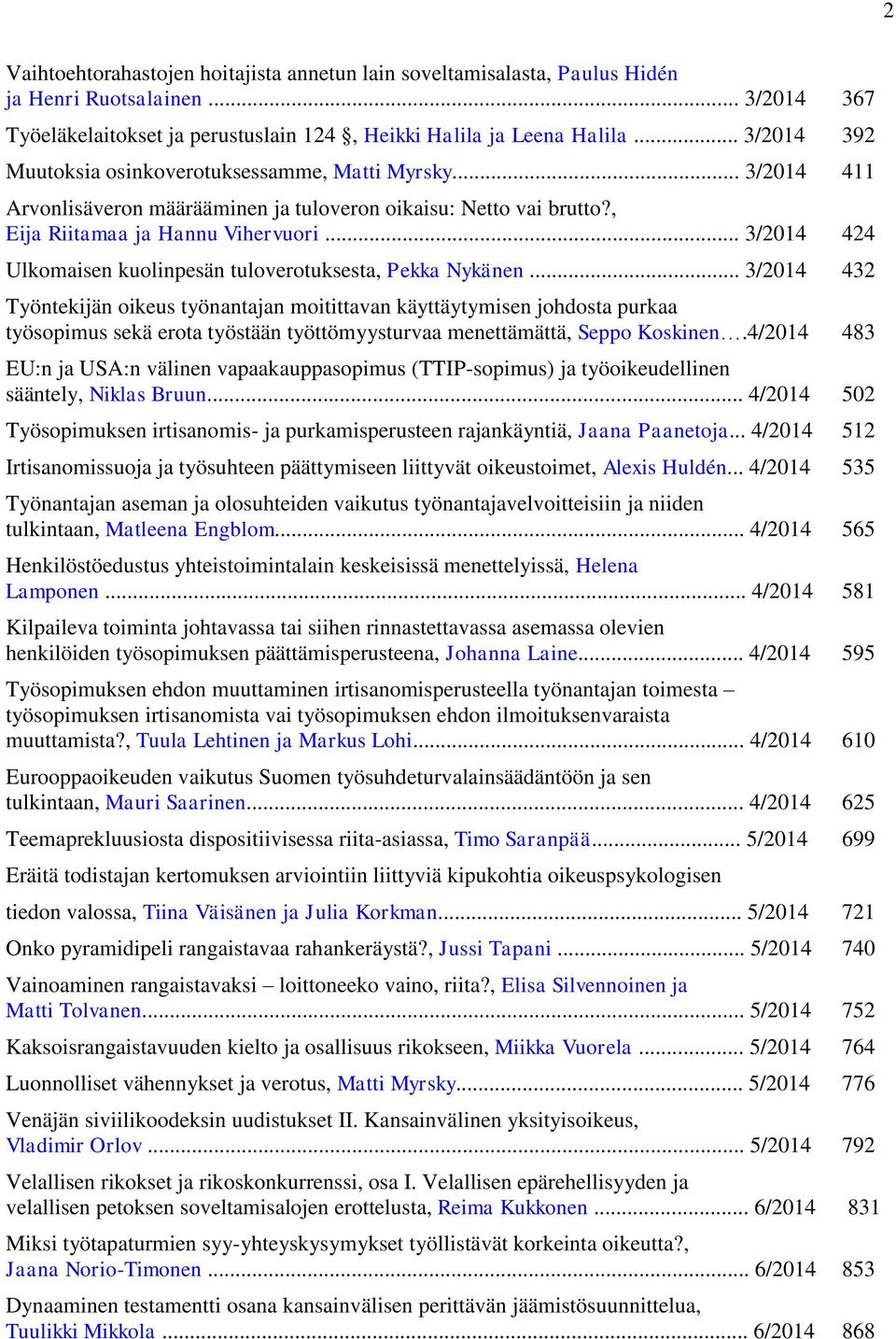 .. 3/2014 424 Ulkomaisen kuolinpesän tuloverotuksesta, Pekka Nykänen.