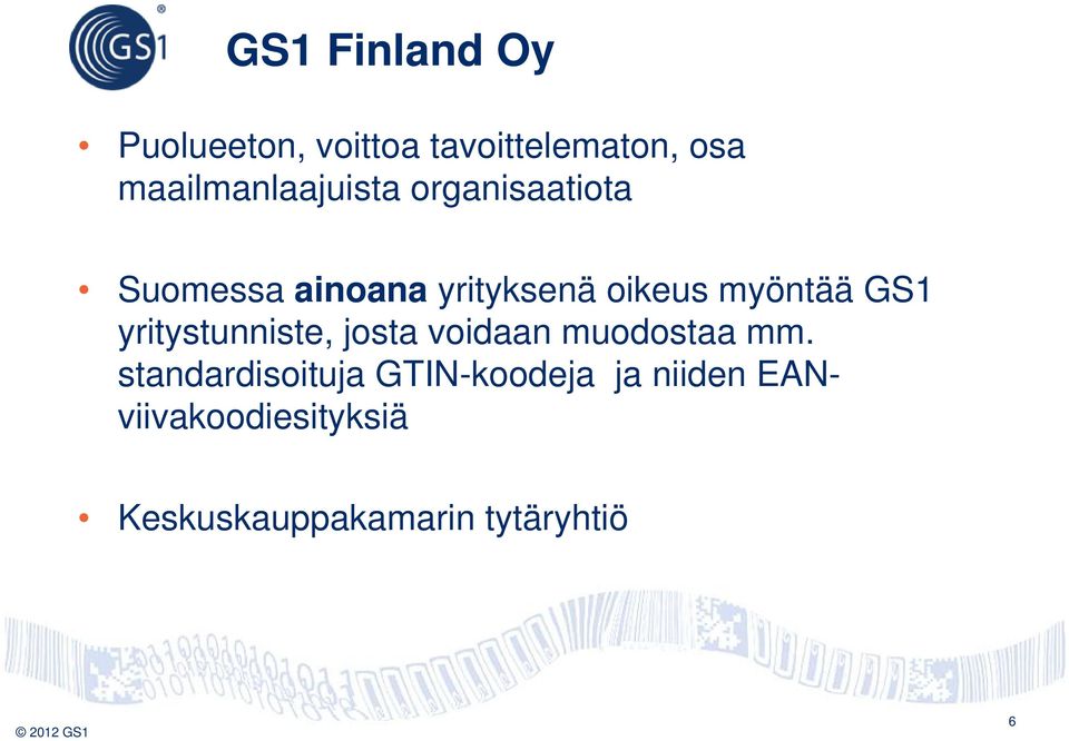 myöntää GS1 yritystunniste, josta voidaan muodostaa mm.