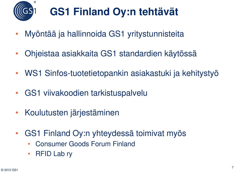 asiakastuki ja kehitystyö GS1 viivakoodien tarkistuspalvelu Koulutusten