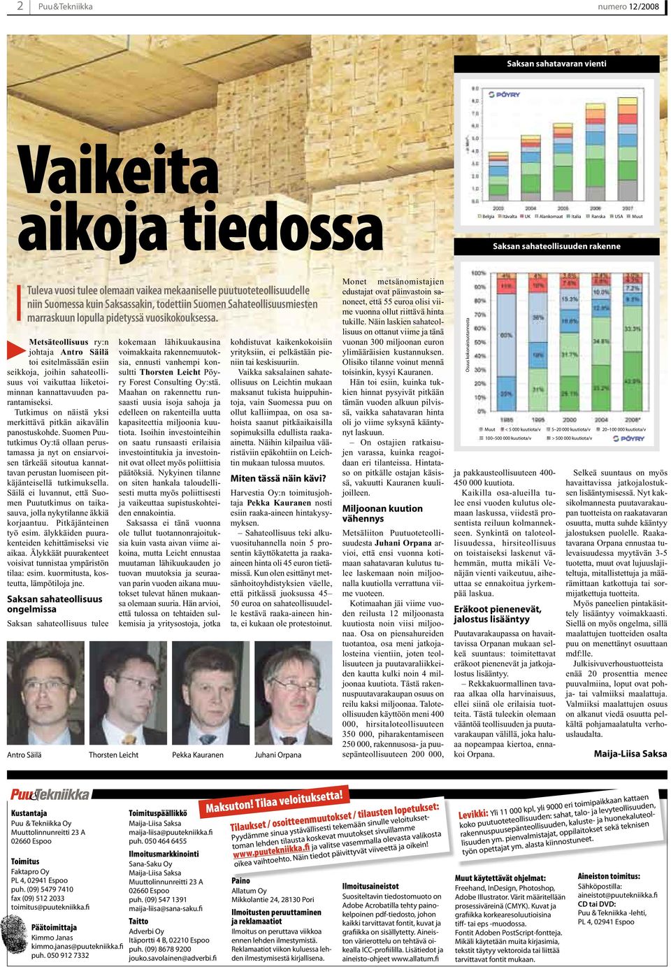 Metsäteollisuus ry:n johtaja Antro Säilä toi esitelmässään esiin seikkoja, joihin sahateollisuus voi vaikuttaa liiketoiminnan kannattavuuden parantamiseksi.