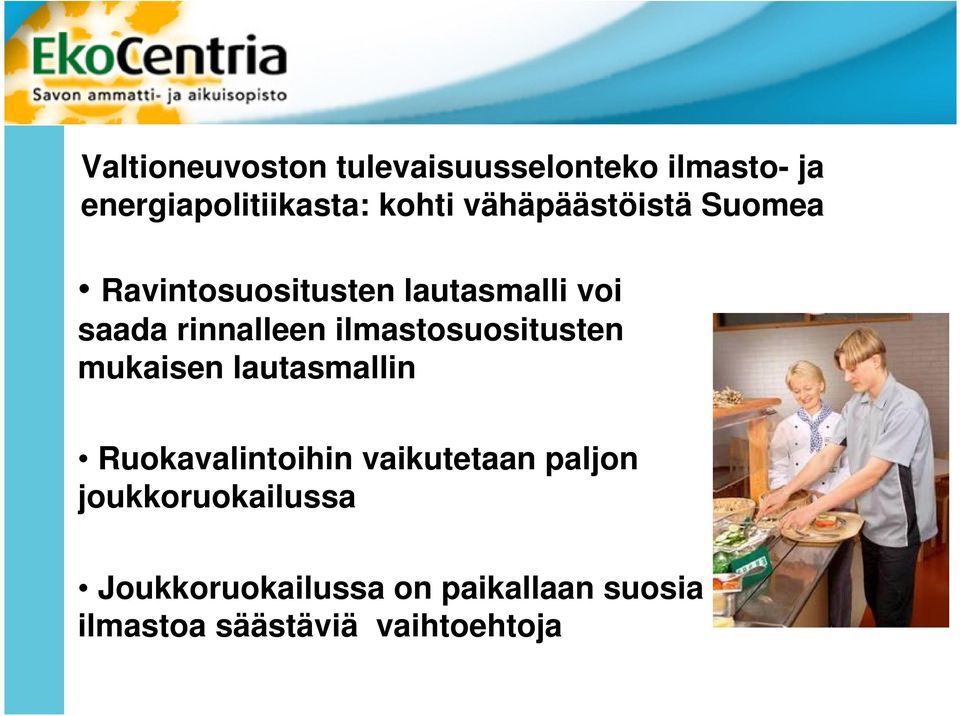 ilmastosuositusten mukaisen lautasmallin Ruokavalintoihin vaikutetaan paljon