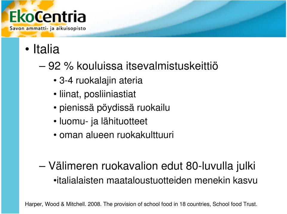 ruokavalion edut 80-luvulla julki italialaisten maataloustuotteiden menekin kasvu