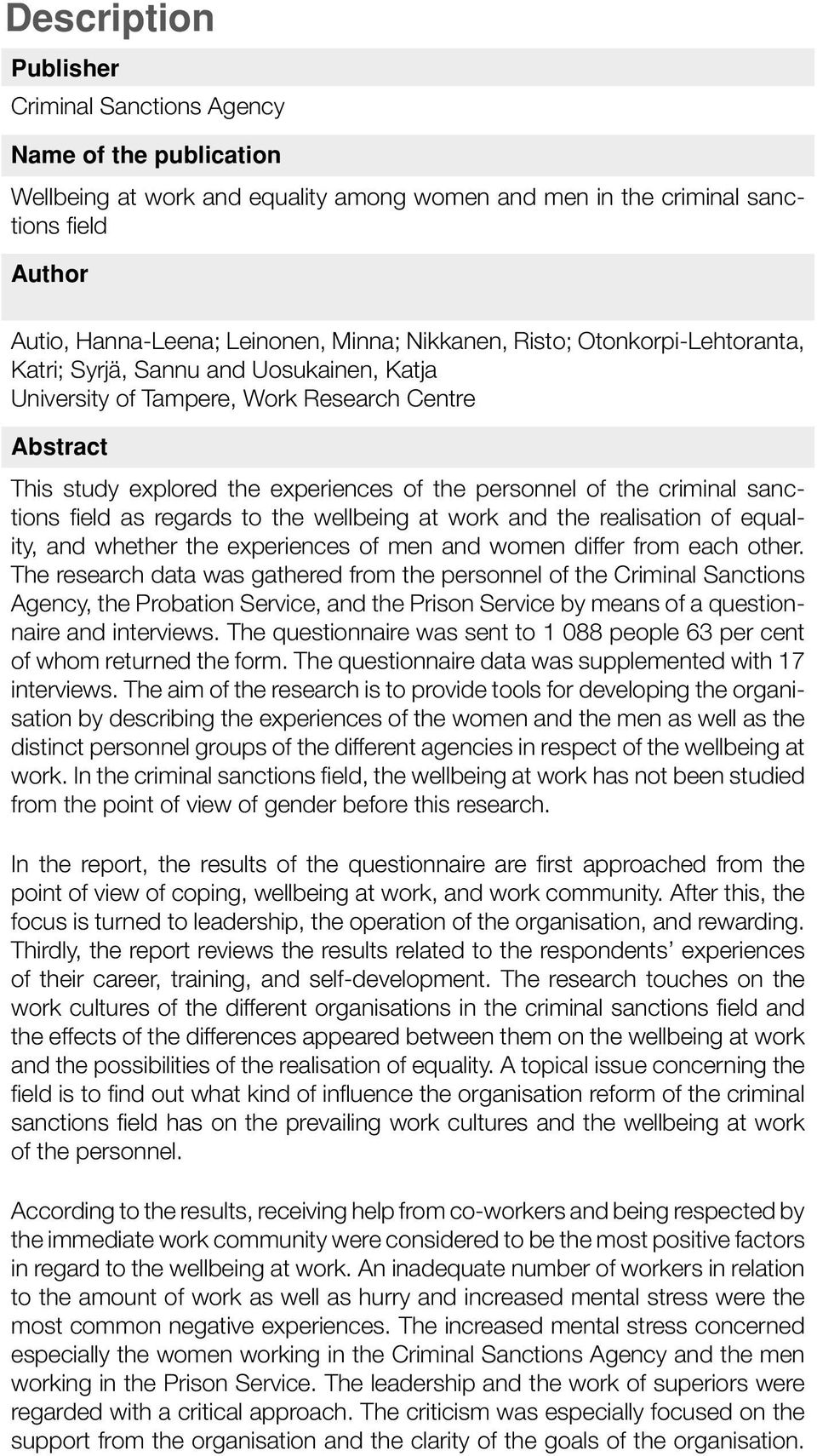 criminal sanctions field as regards to the wellbeing at work and the realisation of equality, and whether the experiences of men and women differ from each other.