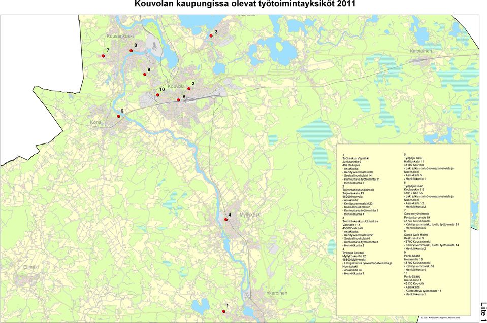 Kuntouttava työtoiminta 1 - Henkilökunta 4 3 Toimintakeskus Jokivalkea Vanhatie 114 45360 Valkeala - Asiakkaita: - Kehitysvammalaki 22 - Sosiaalihuoltolaki 4 - Kuntouttava työtoiminta 3 -