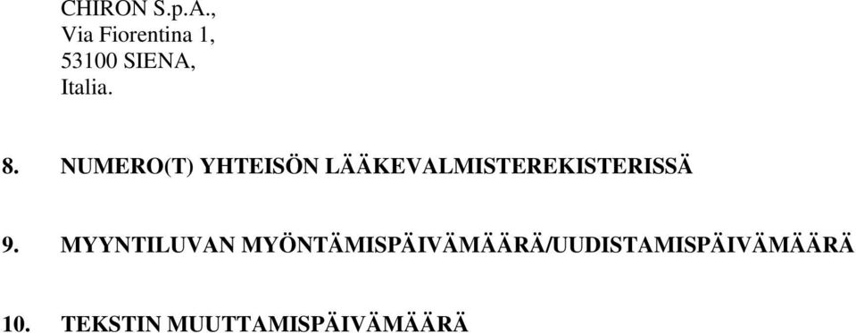 NUMERO(T) YHTEISÖN LÄÄKEVALMISTEREKISTERISSÄ 9.