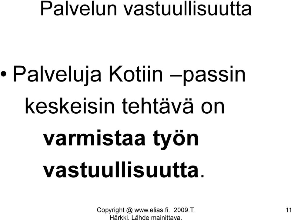 keskeisin tehtävä on