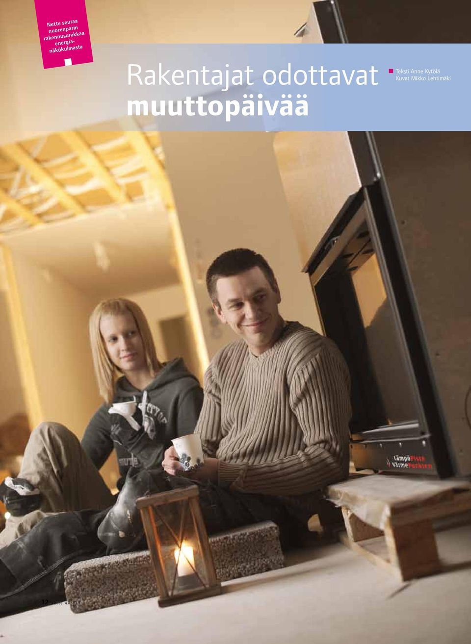 Rakentajat odottavat muuttopäivää