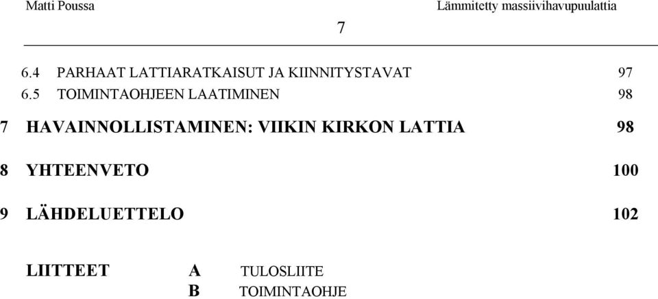 HAVAINNOLLISTAMINEN: VIIKIN KIRKON LATTIA 98 8