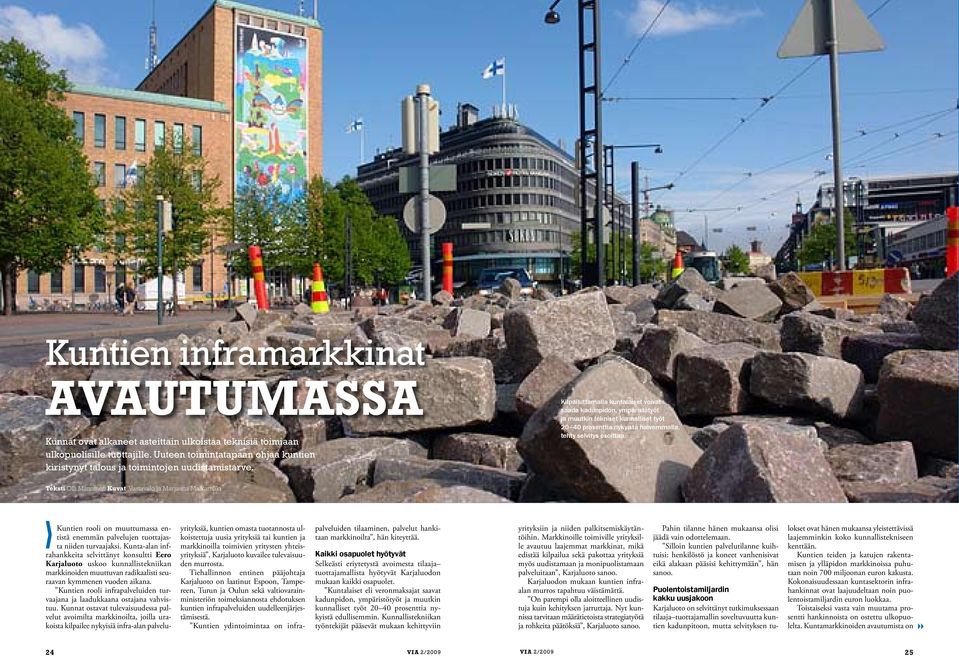 Kilpailuttamalla kuntalaiset voivat saada kadunpidon, ympäristötyöt ja muutkin tekniset kunnalliset työt 20 40 prosenttia nykyistä halvemmalla, tehty selvitys osoittaa.