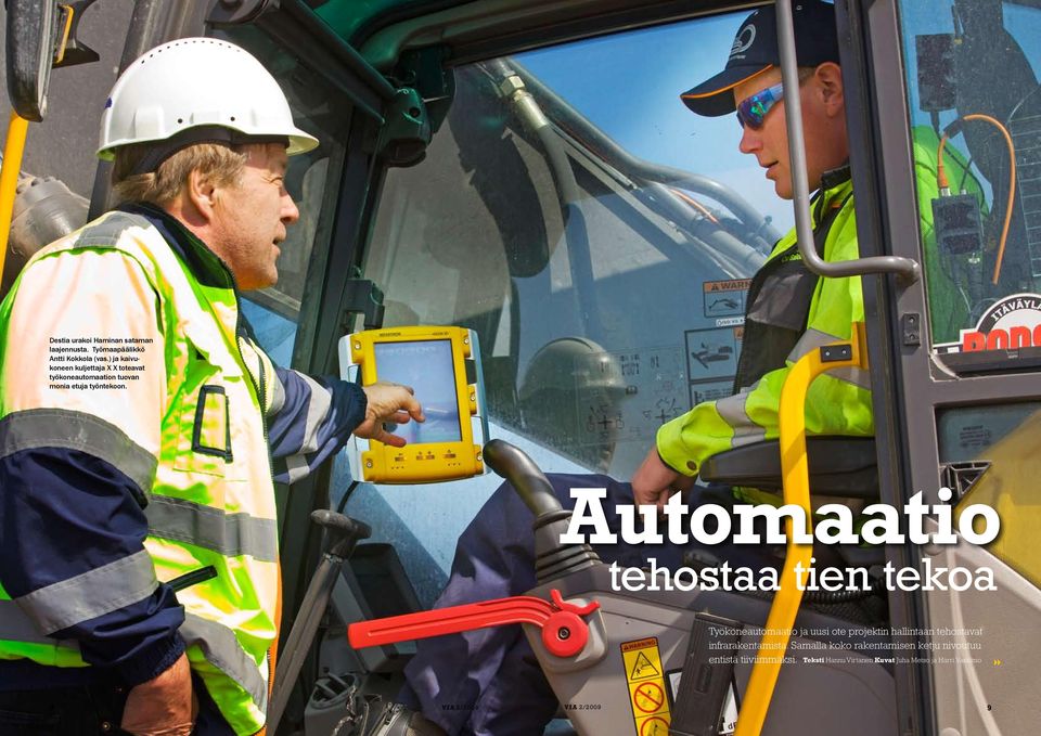 Automaatio tehostaa tien tekoa Työkoneautomaatio ja uusi ote projektin hallintaan tehostavat