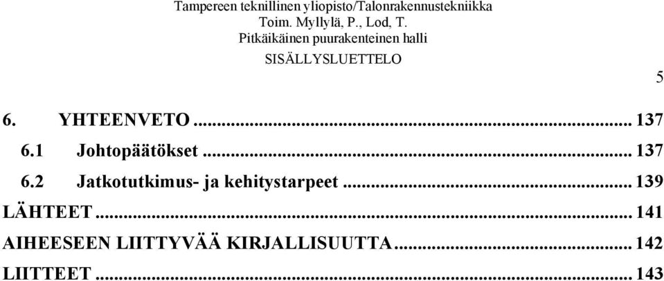 2 Jatkotutkimus- ja kehitystarpeet.