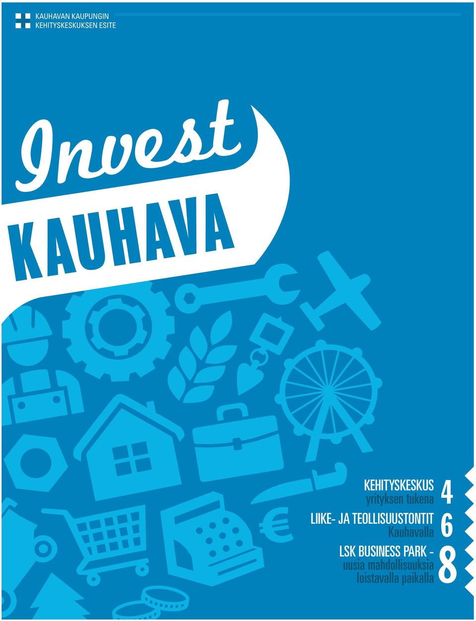 TEOLLISUUSTONTIT Kauhavalla LSK BUSINESS