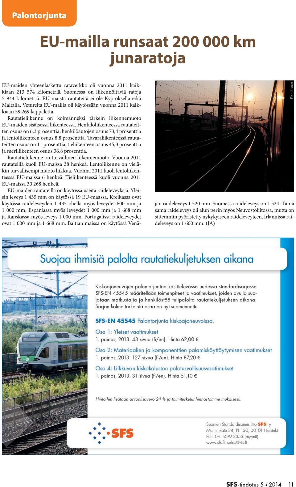 Rautatieliikenne on kolmanneksi tärkein liikennemuoto EU-maiden sisäisessä liikenteessä.