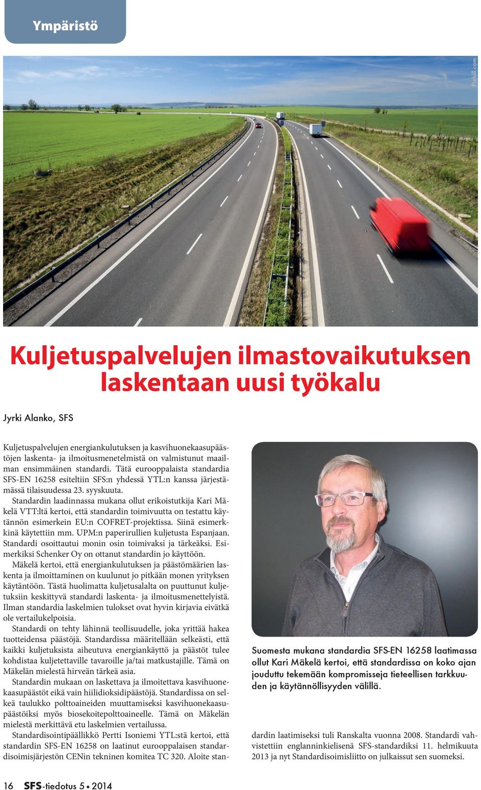 jouduttu tekemään kompromisseja tieteellisen tarkkuuden ja käytännöllisyyden välillä.