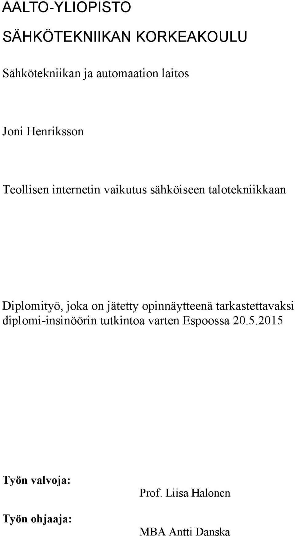 Diplomityö, joka on jätetty opinnäytteenä tarkastettavaksi diplomi-insinöörin