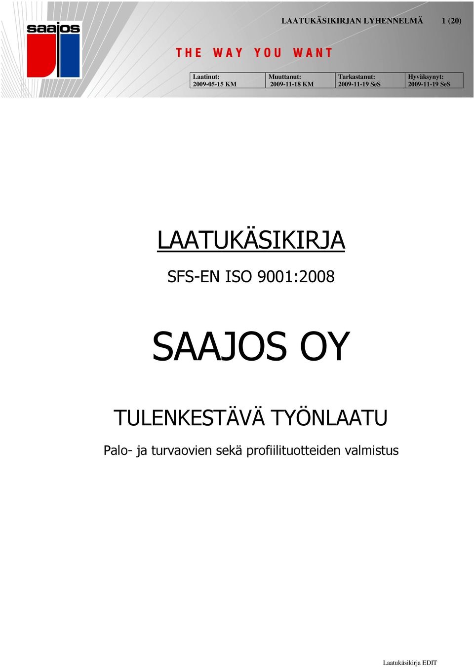 SAAJOS OY TULENKESTÄVÄ TYÖNLAATU Palo-