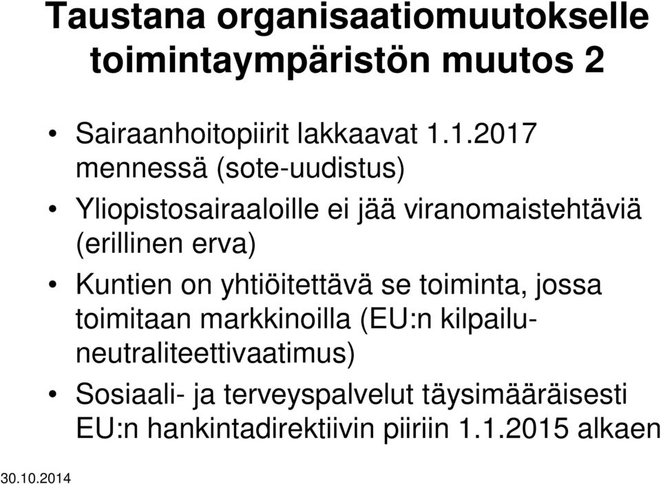 Kuntien on yhtiöitettävä se toiminta, jossa toimitaan markkinoilla (EU:n