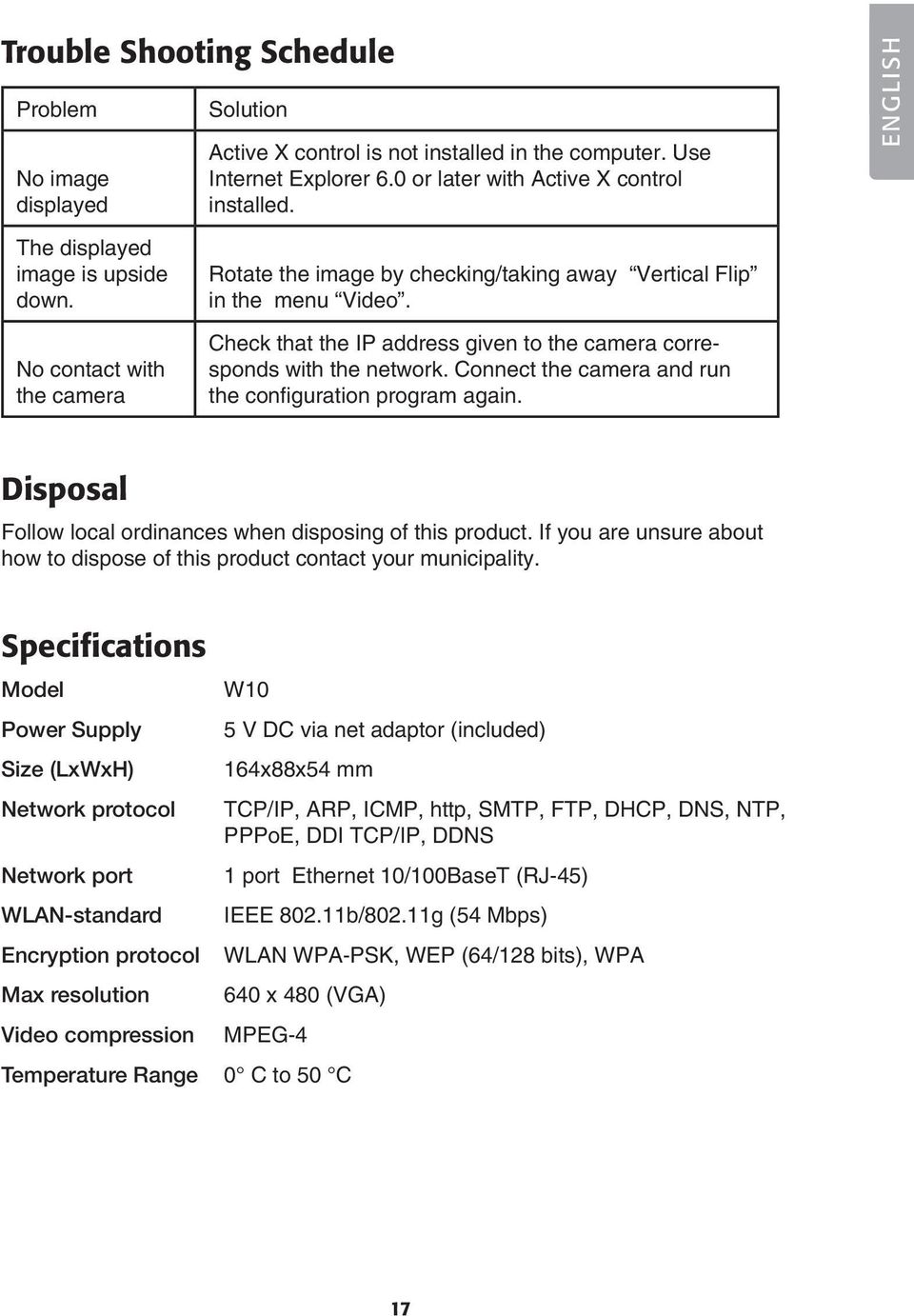 Check that the IP address given to the camera corresponds with the network. Connect the camera and run the configuration program again. Disposal Follow local ordinances when disposing of this product.