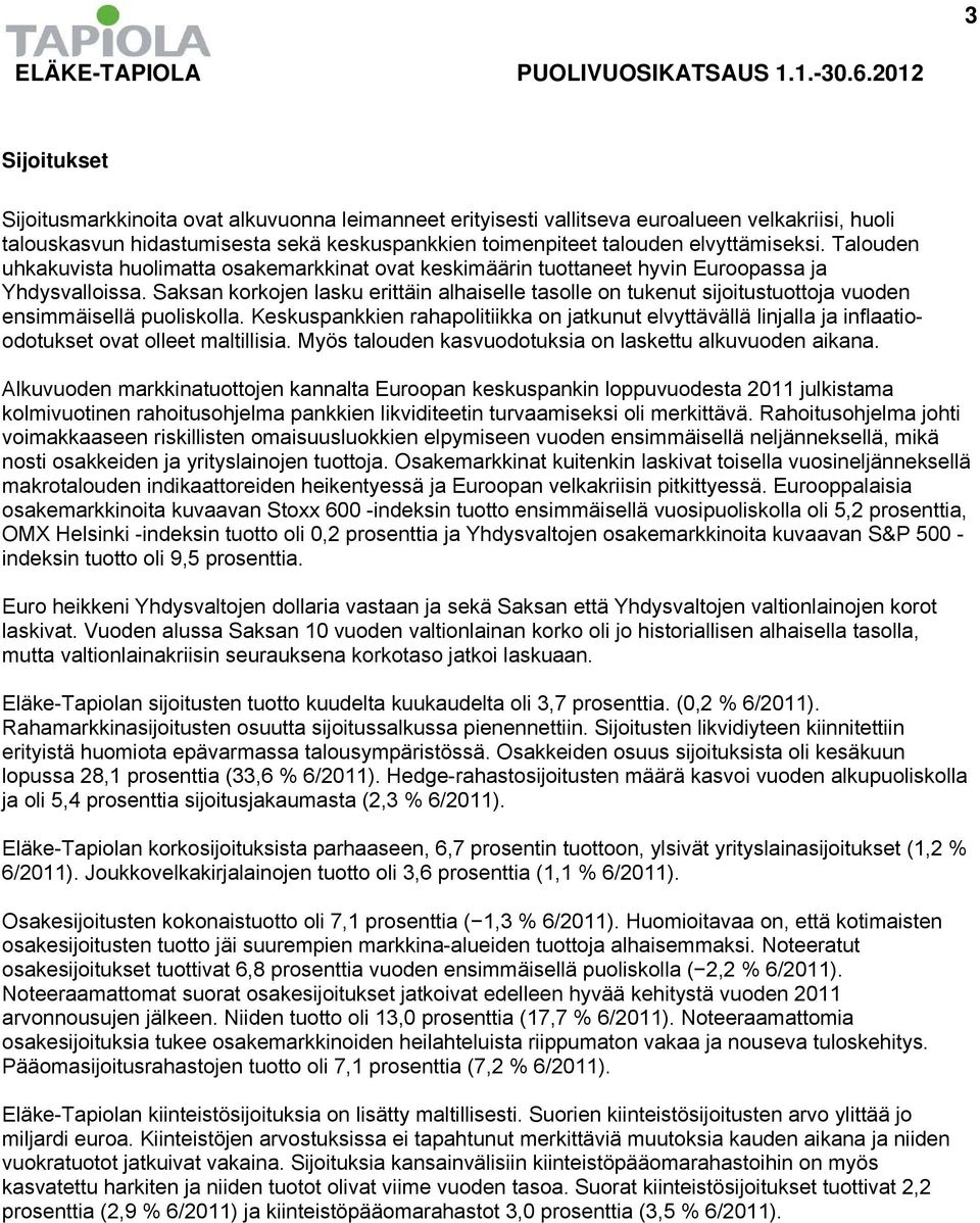 Saksan korkojen lasku erittäin alhaiselle tasolle on tukenut sijoitustuottoja vuoden ensimmäisellä puoliskolla.