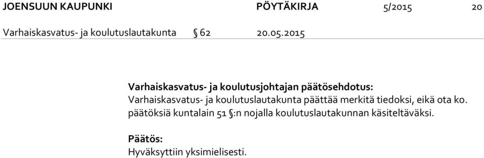 2015 Varhaiskasvatus- ja koulutusjohtajan päätösehdotus: Varhaiskasvatus- ja