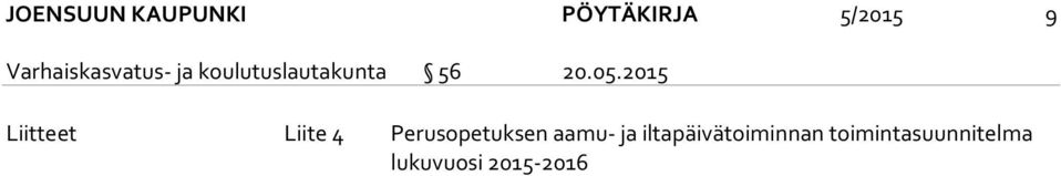 2015 Liitteet Liite 4 Perusopetuksen aamu- ja