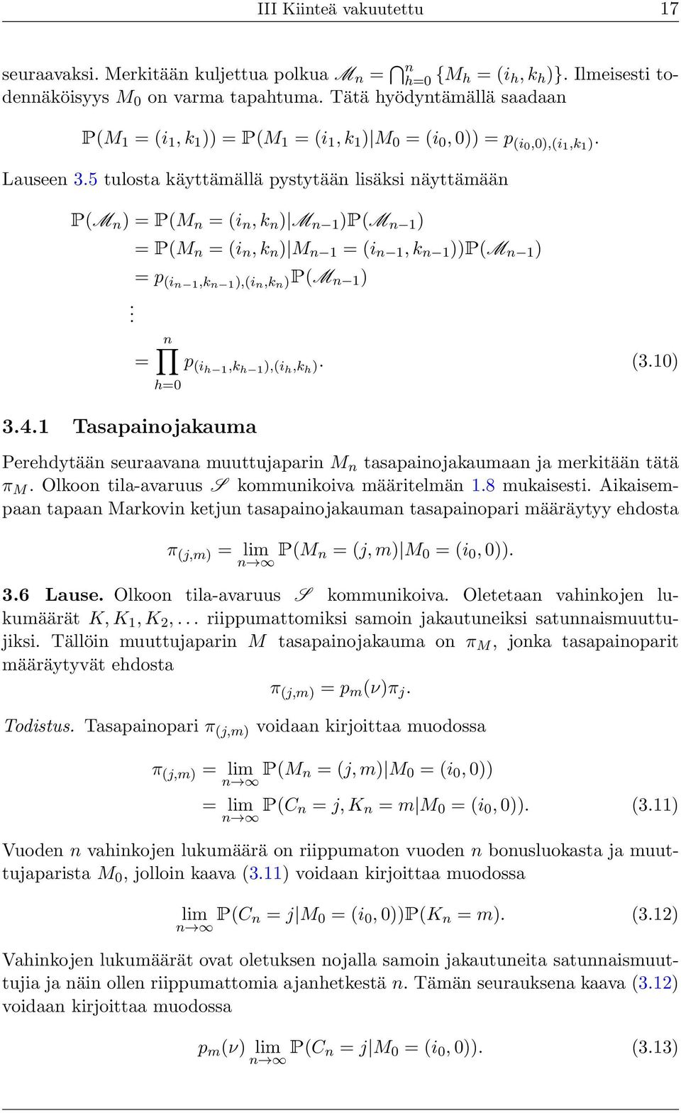 = PM n = i n, k n M n 1 = i n 1, k n 1 PM n 1 = p in 1,k n 1,i n,k npm n 1 = n p ih 1,k h 1,i h,k h. 3.10 h=0 3.4.