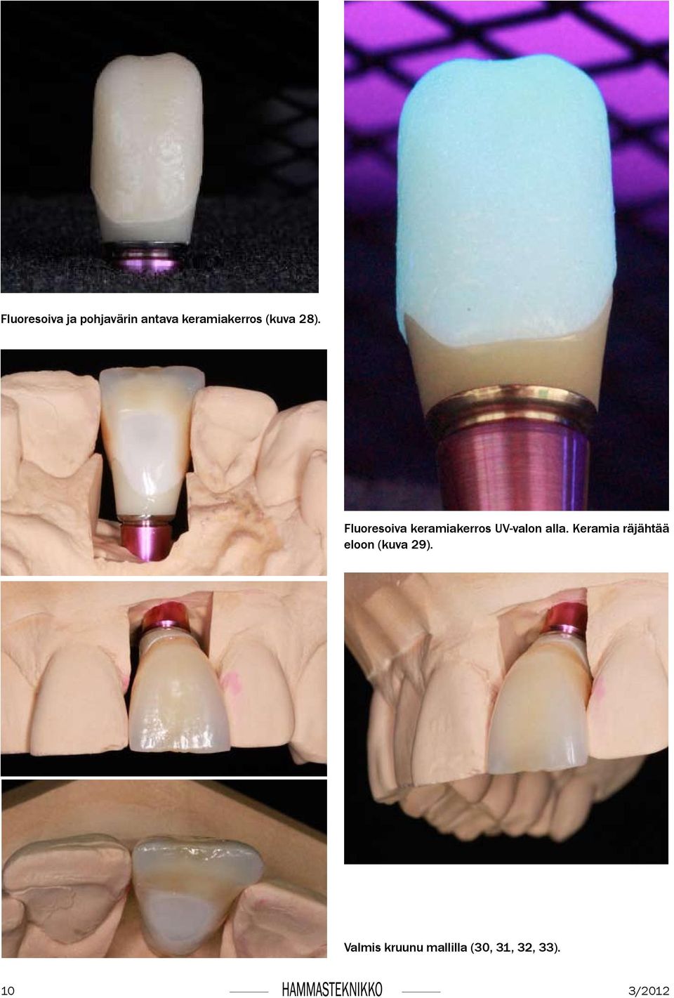 Fluoresoiva keramiakerros UV-valon alla.