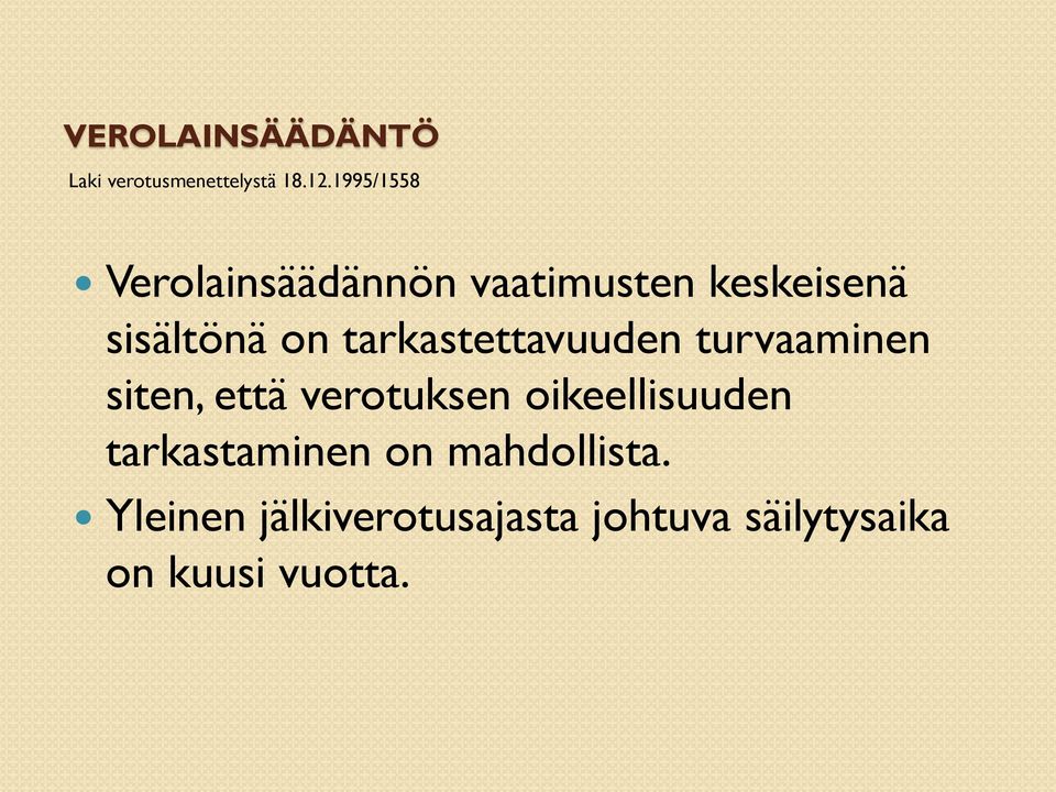 tarkastettavuuden turvaaminen siten, että verotuksen oikeellisuuden