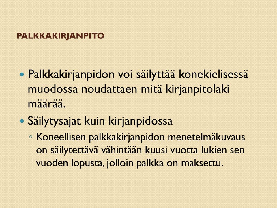 Säilytysajat kuin kirjanpidossa Koneellisen palkkakirjanpidon