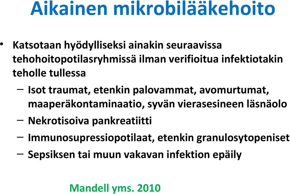 maaperäkontaminaatio, syvän vierasesineen läsnäolo Nekrotisoiva pankreatiitti